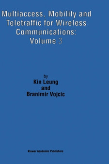 Multiaccess, Mobility and Teletraffic for Wireless Communications: Volume 3 by Kin Leung - Hardback
