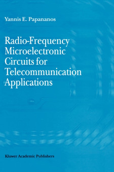 Radio-Frequency Microelectronic Circuits for Telecommunication Applications by Yannis E. Papananos - Hardback