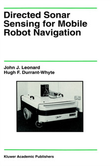 Directed Sonar Sensing for Mobile Robot Navigation : 175 by John J. Leonard - Hardback