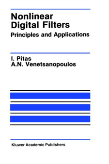 Nonlinear Digital Filters : Principles and Applications : 84 by Ioannis Pitas - Hardback