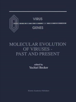 Molecular Evolution of Viruses - Past and Present by Yechiel Becker - Hardback