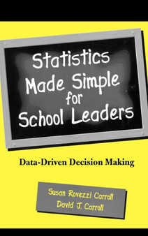 Statistics Made Simple for School Leaders : Data-Driven Decision Making by Susan Rovezzi Carroll - Hardback