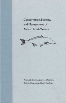 Conservation, Ecology and Management of African Freshwaters by Thomas L. Crisman - Hardback