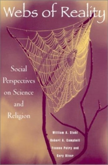 Webs of Reality : Social Perspectives on Science and Religion by William A. Stahl - Paperback