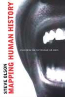 Mapping Human History : Discovering Our Past Through Our Genes by Steve Olson - Hardback