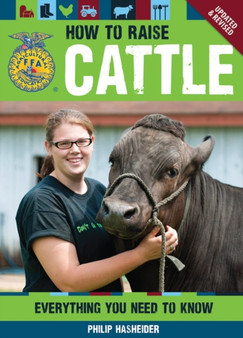 How to Raise Cattle : Everything You Need to Know, Updated & Revised by Philip Hasheider - Paperback
