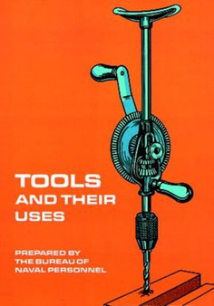 Tools and Their Uses by United States Bureau of Personnel - Paperback