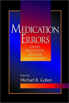 Medication Errors : Causes, Prevention, and Risk Management by Michael R. Cohen - Paperback