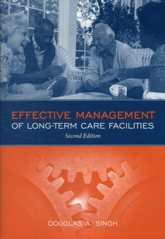 Effective Management of Long Term Care Facilities by Douglas A. Singh - Paperback
