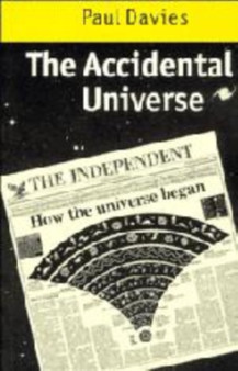 The Accidental Universe by P.C.W. Davies - Hardback