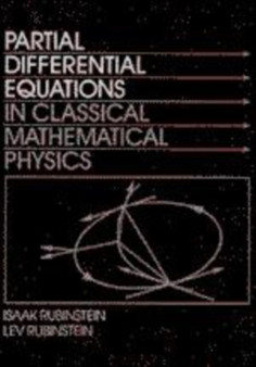 Partial Differential Equations in Classical Mathematical Physics by Isaak Rubinstein - Hardback