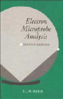 Electron Microprobe Analysis by S.J.B. Reed - Hardback