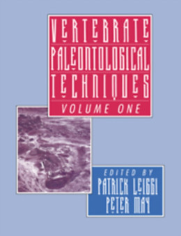 Vertebrate Paleontological Techniques: Volume 1 by Patrick Leiggi - Hardback