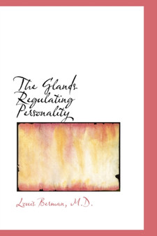 The Glands Regulating Personality by M D Louis Berman - Hardback