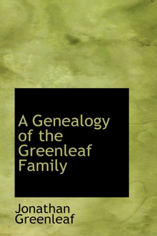 A Genealogy of the Greenleaf Family by Jonathan Greenleaf - Paperback