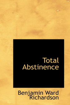 Total Abstinence by Benjamin Ward Sir Richardson - Hardback