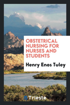 Obstetrical Nursing for Nurses and Students by Henry Enos Tuley - Paperback