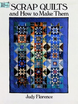Scrap Quilts and How to Make Them by Judy Florence - Paperback