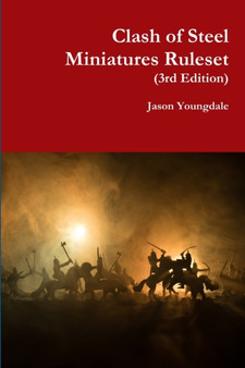 Clash of Steel Miniatures Ruleset by Jason Youngdale - Paperback