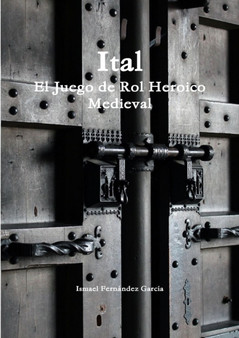 Ital el Juego de Rol Heroico Medieval by Ismael Fernandez Garcia - Paperback