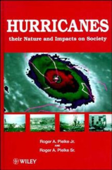 Hurricanes : Their Nature and Impacts on Society by Roger A.Jr. Pielke - Hardback