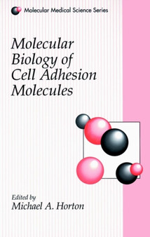 Molecular Biology of Cell Adhesion Molecules by Michael A. Horton - Hardback