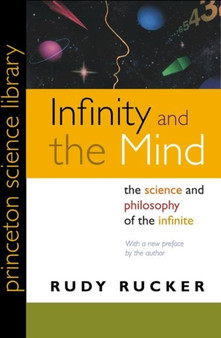 Infinity and the Mind : The Science and Philosophy of the Infinite by Rudy Rucker - Paperback