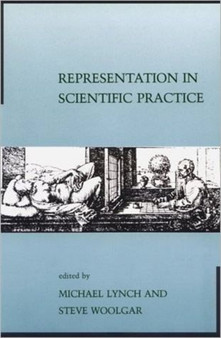 Representation in Scientific Practice by Michael E. Lynch - Paperback