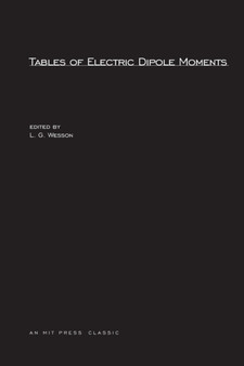 Tables of Electric Dipole Moments by L.G. Jr. Wesson - Paperback