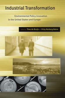 Industrial Transformation : Environmental Policy Innovation in the United States and Europe by Theo de Bruijn - Paperback