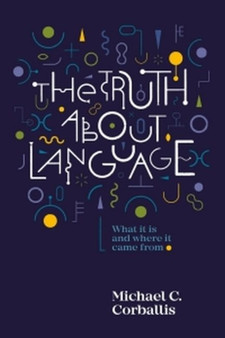 Truth About Language by Corballis Michael - Paperback