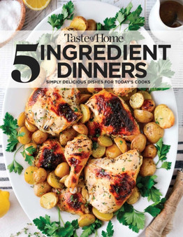 Taste Of Home 5 Ingredient Dinners : Save money & time on dinner