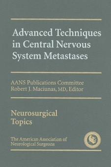 Advanced Techniques in Central Nervous System Metastases by Robert J. Maciunas - Hardback
