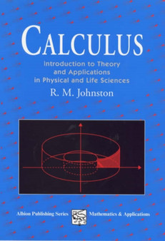Calculus : Introductory Theory and Applications in Physical and Life Science by R.M. Johnson - Paperback