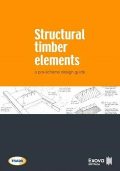 Structural Timber Elements: A Pre-Scheme Design Guide by James Norman - Paperback