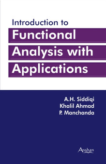 Introduction to Functional Analysis with Applications by A H Siddiqui - Hardback