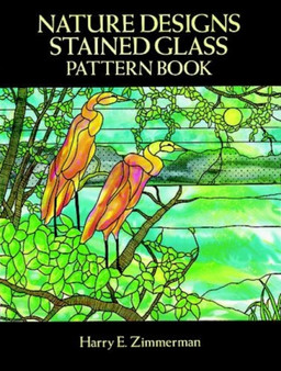Nature Designs Stained Glass Pattern Book by Harry E. Zimmerman - Paperback