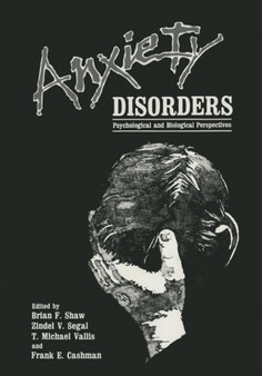 Anxiety Disorders : Psychological and Biological Perspectives by Brian F. Shaw - Paperback