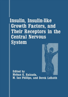 Insulin, Insulin-like Growth Factors, and Their Receptors in the Central Nervous System by Mohan Raizada - Paperback