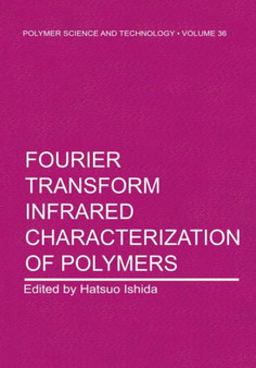 Fourier Transform Infrared Characterization of Polymers : 36 by H. Ishida - Paperback