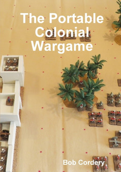 The Portable Colonial Wargame by Bob Cordery - Paperback