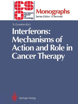 Interferons: Mechanisms of Action and Role in Cancer Therapy by Derek Crowther - Paperback