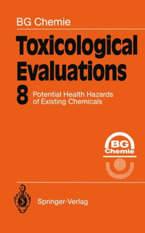 Toxicological Evaluations : Potential Health Hazards of Existing Chemicals : 8 by BG Chemie - Paperback
