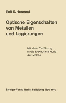 Optische Eigenschaften von Metallen und Legierungen : Mit einer Einfuhrung in die Elektronentheorie der Metalle : 22 by Rolf E. Hummel - Paperback