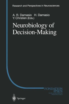 Neurobiology of Decision-Making by Antonio R. Damasio - Paperback