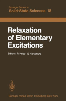 Relaxation of Elementary Excitations : Proceedings of the Taniguchi International Symposium, Susono-shi, Japan, October 12-16, 1979 : 18 by Ryogo Kubo - Paperback