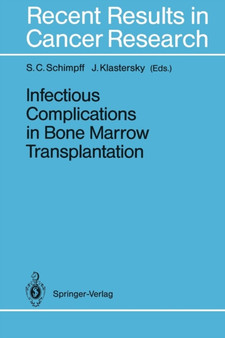 Infectious Complications in Bone Marrow Transplantation : 132 by Stephen C. Schimpff - Paperback