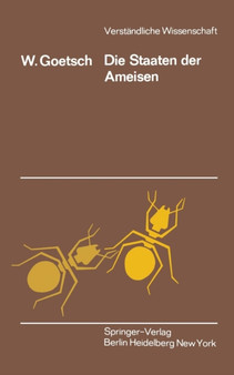Die Staaten der Ameisen : 33 by W. Goetsch - Paperback
