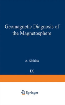 Geomagnetic Diagnosis of the Magnetosphere : 9 by A. Nishida - Paperback