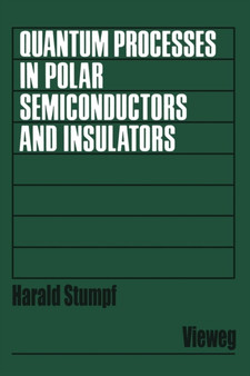 Quantum Processes in Polar Semiconductors and Insulators by Harald Stumpf - Paperback